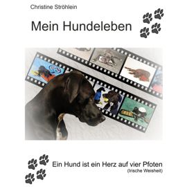 Mein Hundeleben (Fotos und Text Christine Ströhlein)